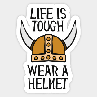 Life Is Tough Wear A Helmet Sticker